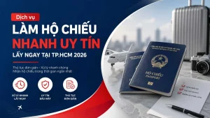 Dịch vụ làm hộ chiếu nhanh uy tín lấy ngay tại TP.HCM 2026