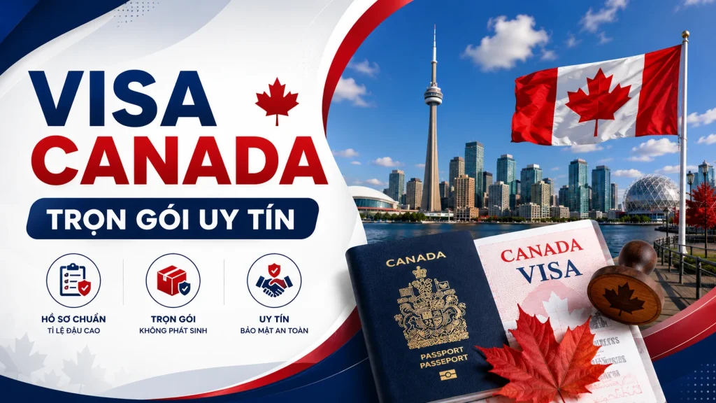 Dịch vụ làm visa Canada tỉ lệ đậu 99,8 % cập nhật mới nhất