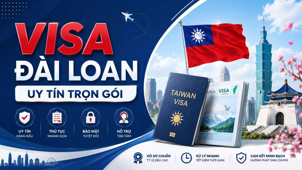 Dịch vụ làm visa Đài Loan uy tín trọn gói, tỉ lỷ lệ đậu 99%