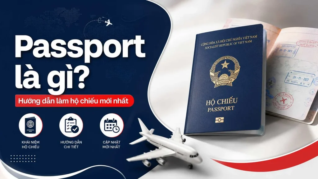 Passport là gì? Hướng dẫn làm hộ chiếu mới nhất 2026