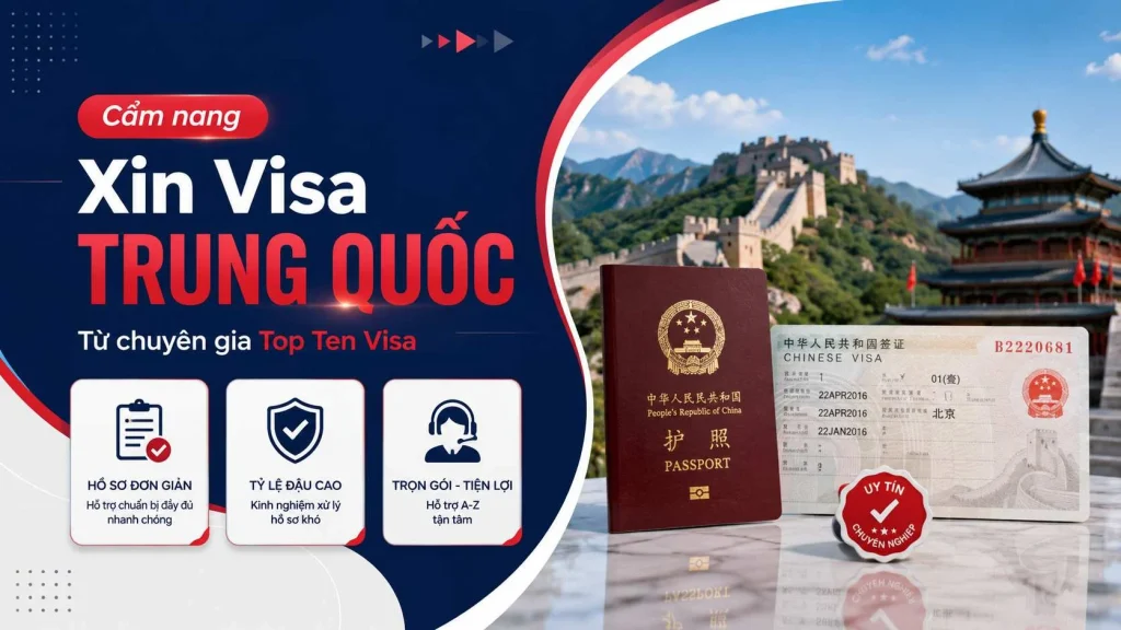 Xin Visa Trung Quốc Trọn Gói 2026: Cẩm Nang Chinh Phục Thị Thực