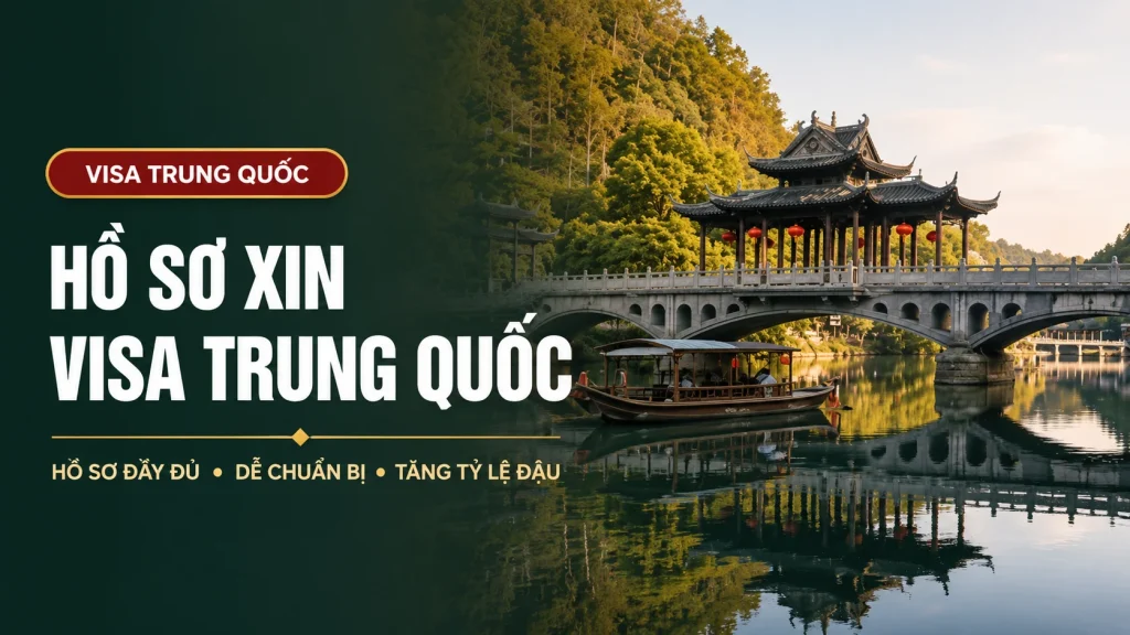 Hồ Sơ Xin Visa Trung Quốc 2026 Gồm Gì? Checklist Chi Tiết 1 Hồ Sơ Xin Visa Trung Quốc