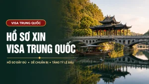 Hồ Sơ Xin Visa Trung Quốc 2026 Gồm Gì? Checklist Chi Tiết 3 Hồ Sơ Xin Visa Trung Quốc