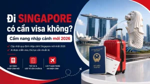 Đi Singapore có cần visa không? Cẩm nang nhập cảnh mới 2026
