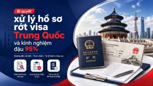 Bí quyết xử lý hồ sơ rớt visa Trung Quốc và kinh nghiệm đậu 95%