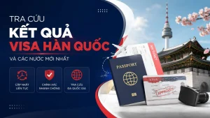 Tra cứu kết quả visa Hàn Quốc và các nước mới nhất 2026