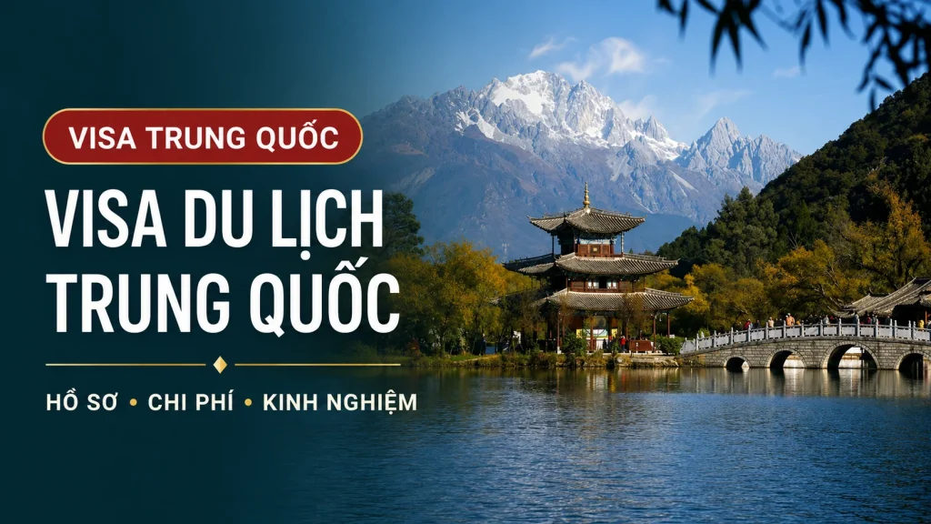 Visa Du Lịch Trung Quốc 2026: Hồ Sơ, Chi Phí Và Thủ Tục 1 Visa Du Lịch Trung Quốc