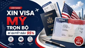 Cẩm nang xin visa Mỹ trọn bộ 2026 và bí quyết đậu 95%